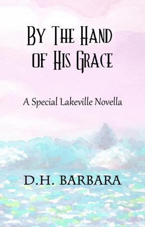Cover of the book By The Hand of His Grace by DS Holmes