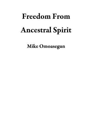 Book cover of Freedom From Ancestral Spirit