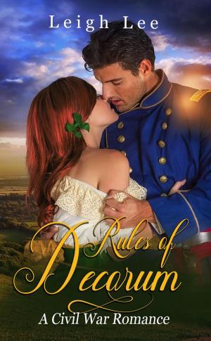 Cover of the book Rules of Decorum ~ A Civil War Romance by Cara Solak
