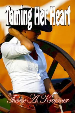 Cover of the book Taming Her Heart by Therese A Kraemer