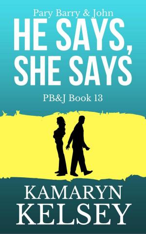 Cover of the book Pary Barry & John- He Says, She Says by Kamaryn Kelsey