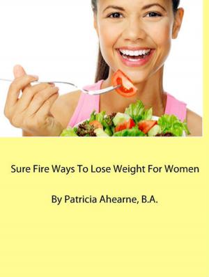 Cover of the book Sure Fire Ways to Lose Weight for Women by Jennifer Schloming, Michael Mish