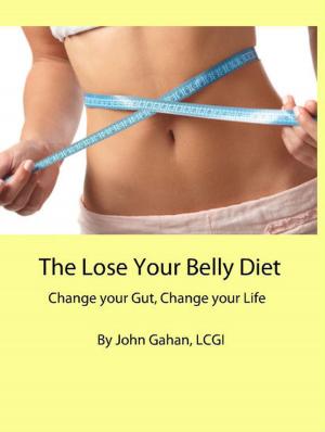 Book cover of The Lose Your Belly Diet: Change your Gut, Change your Life