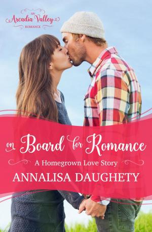 Cover of the book On Board for Romance: Homegrown Love Book One by A.M. Deese