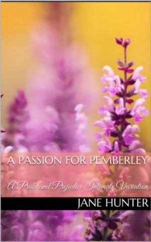 Cover of the book A Passion for Pemberley by Petra Belmonte, Jane Hunter