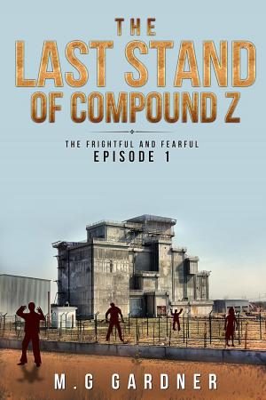 Cover of the book The Last Stand of Compound Z by Christina Phillips