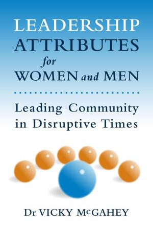 Cover of the book Leadership Attributes for Women and Men: Leading Community in Disruptive Times by James Hart