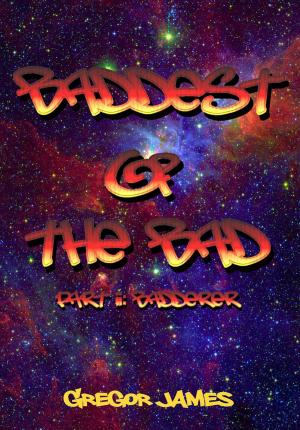 Cover of the book Baddest of the Bad: Badderer by E.A. Fournier