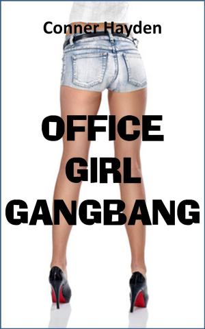 Cover of the book Office Girl Gangbang by Conner Hayden
