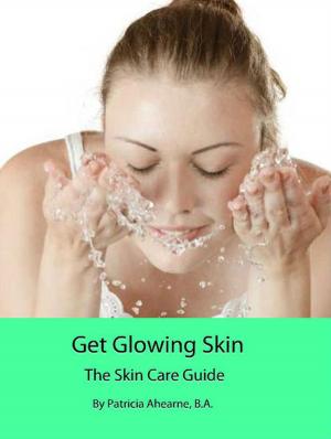 Book cover of Get Glowing Skin: The Skin Care Guide