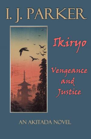 Cover of the book Ikiryo: Vengeance and Justice by J. Parker