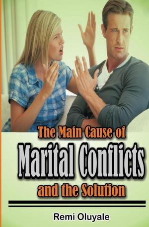 Book cover of The Main Cause of Marital Conflicts and the Solution