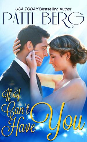 Cover of the book If I Can't Have You by Los Angeles Romance Authors