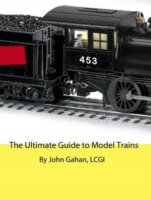 Cover of the book The Ultimate Guide to Model Trains by Patricia Ahearne, B.A.