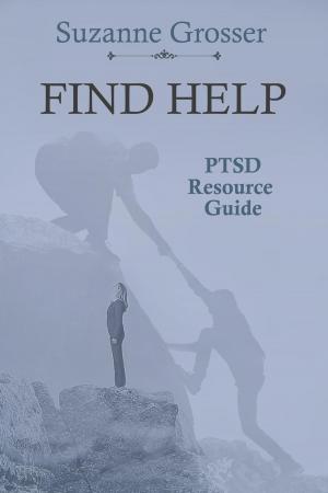 Cover of the book Find Help: A PTSD Resource Guide by Erika Chopich