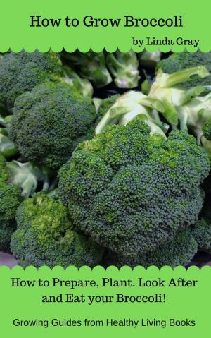 Book cover of How to Grow Broccoli