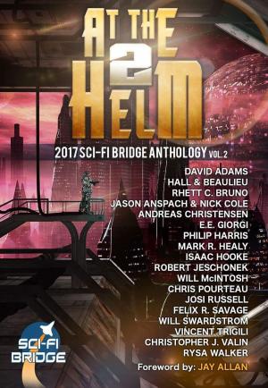 Book cover of At The Helm: Volume 2: A Sci-Fi Bridge Anthology