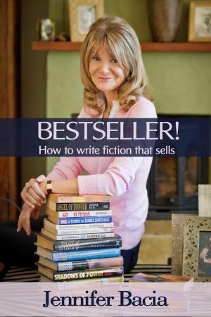Cover of the book Bestseller! How to Write Fiction that Sells by Steven Laube