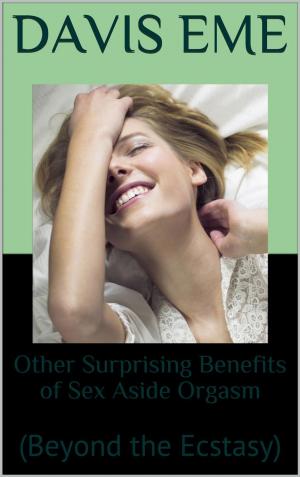 Book cover of Other Surprising Benefits of Sex Aside Orgasm (Beyond the Ecstasy)