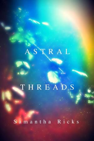 Cover of the book Astral Threads by Ray Sullivan