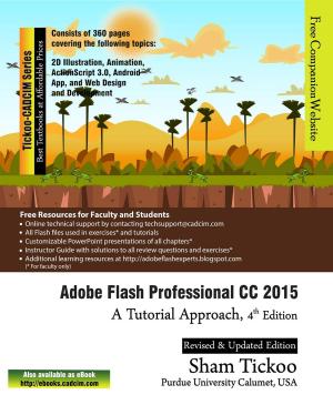 Cover of the book Adobe Flash Professional CC 2015: A Tutorial Approach by Prof Sham Tickoo