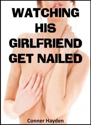 Book cover of Watching his Girlfriend Get Nailed