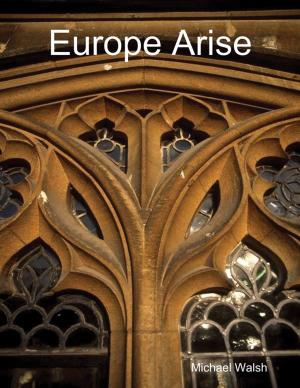 Cover of the book Europe Arise by Jessi Thind