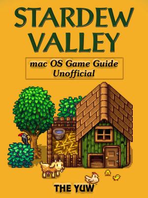 Book cover of Stardew Valley Mac OS Game Guide Unofficial