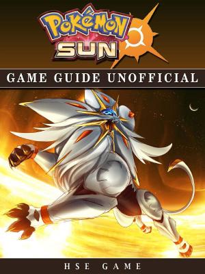 Cover of the book Pokemon Sun Game Guide Unofficial by Eura...