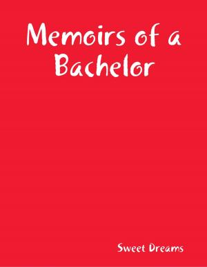 Cover of the book Memoirs of a Bachelor by Shyam Mehta