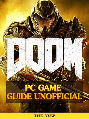 Cover of the book Doom 4 Game Guide Unofficial by HSE Guides
