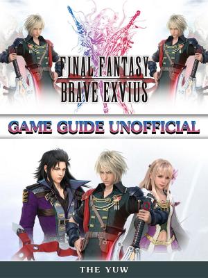 Cover of Final Fantasy Brave Exvius Game Guide Unofficial