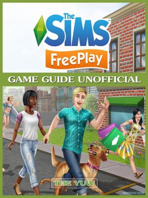 Cover of The Sims FreePlay Game Guide Unofficial