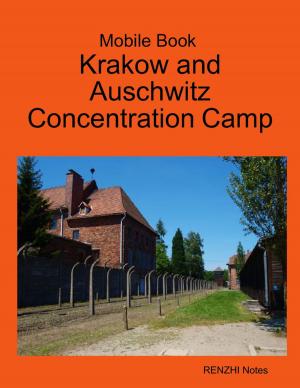 Cover of the book Mobile Book Krakow and Auschwitz Concentration Camp by Shirley Oldridge