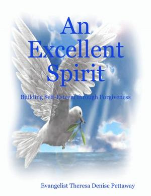 Book cover of An Excellent Spirit: Building Self-Esteem through Forgiveness