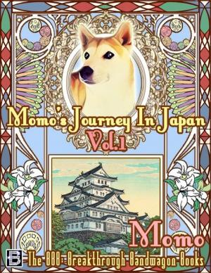 Cover of the book Momo's Journey In Japan Vol.1 by Lindsey P