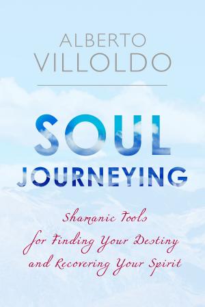 Cover of the book Soul Journeying by Sonia Choquette, Ph.D.