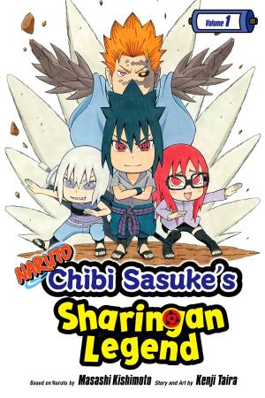 Cover of the book Naruto: Chibi Sasuke’s Sharingan Legend, Vol. 1 by Chika Shiomi
