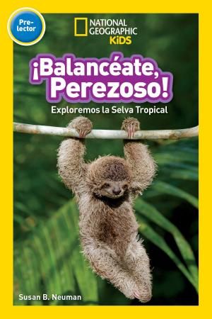 Cover of the book National Geographic Readers: Balanceate, Perezoso! (Swing, Sloth!) by Edwin C. Bearss