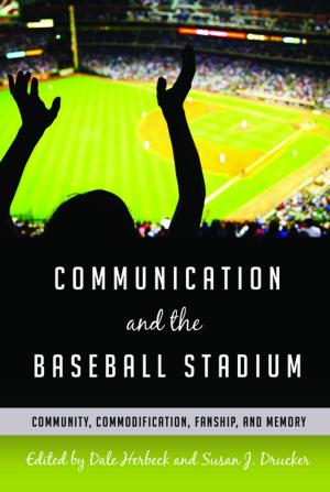 Cover of the book Communication and the Baseball Stadium by Christine Hellmich