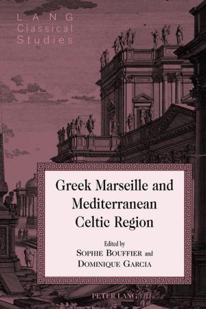 Cover of the book Greek Marseille and Mediterranean Celtic Region by Andrea Fieler