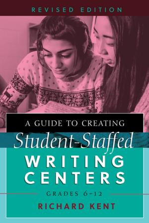 Cover of the book A Guide to Creating Student-Staffed Writing Centers, Grades 612, Revised Edition by Constantin Floros