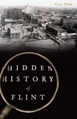 Cover of the book Hidden History of Flint by Marlin L. Heckman