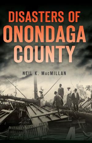 Cover of the book Disasters of Onondaga County by John F. Hogan, Judy E. Brady