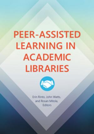 Cover of the book Peer-Assisted Learning in Academic Libraries by Lavanya Vemsani Ph.D.