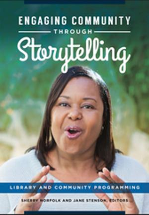 Cover of the book Engaging Community Through Storytelling: Library and Community Programming by Glen E. Holt, Leslie Edmonds Holt