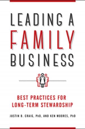 Cover of the book Leading a Family Business: Best Practices for Long-Term Stewardship by Nancy S. Lind, Erik T. Rankin, Gardenia Harris