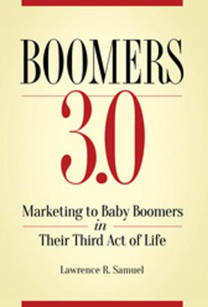 Cover of the book Boomers 3.0: Marketing to Baby Boomers in Their Third Act of Life by Blanche Woolls, Connie Hamner Williams
