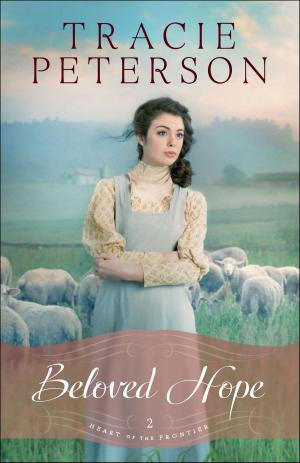 Cover of the book Beloved Hope (Heart of the Frontier Book #2) by Tracie Peterson
