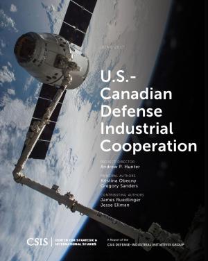 Cover of the book U.S.-Canadian Defense Industrial Cooperation by Sharon Squassoni, Stephanie Cooke, Robert Kim, Jacob Greenberg
